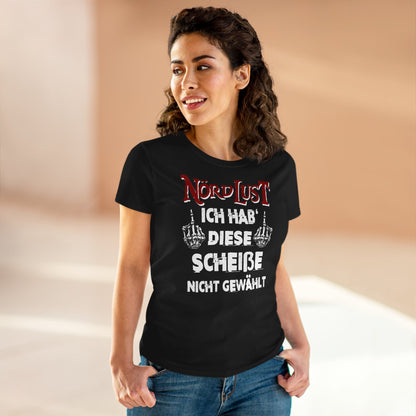 Damen T-Shirt NördLust Ich hab' diese Scheiße nicht gewählt fy