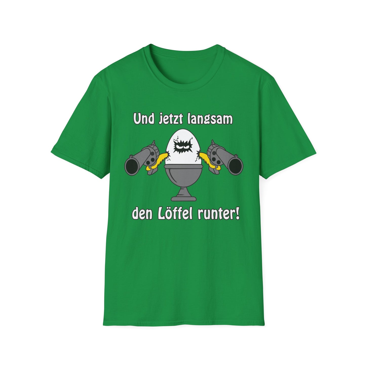T-Shirt Und jetzt langsam den Löffel runter