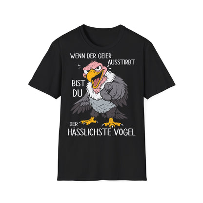 T-Shirt (bis 5XL) Wenn der Geier ausstirbt, bist Du der hässlichste Vogel