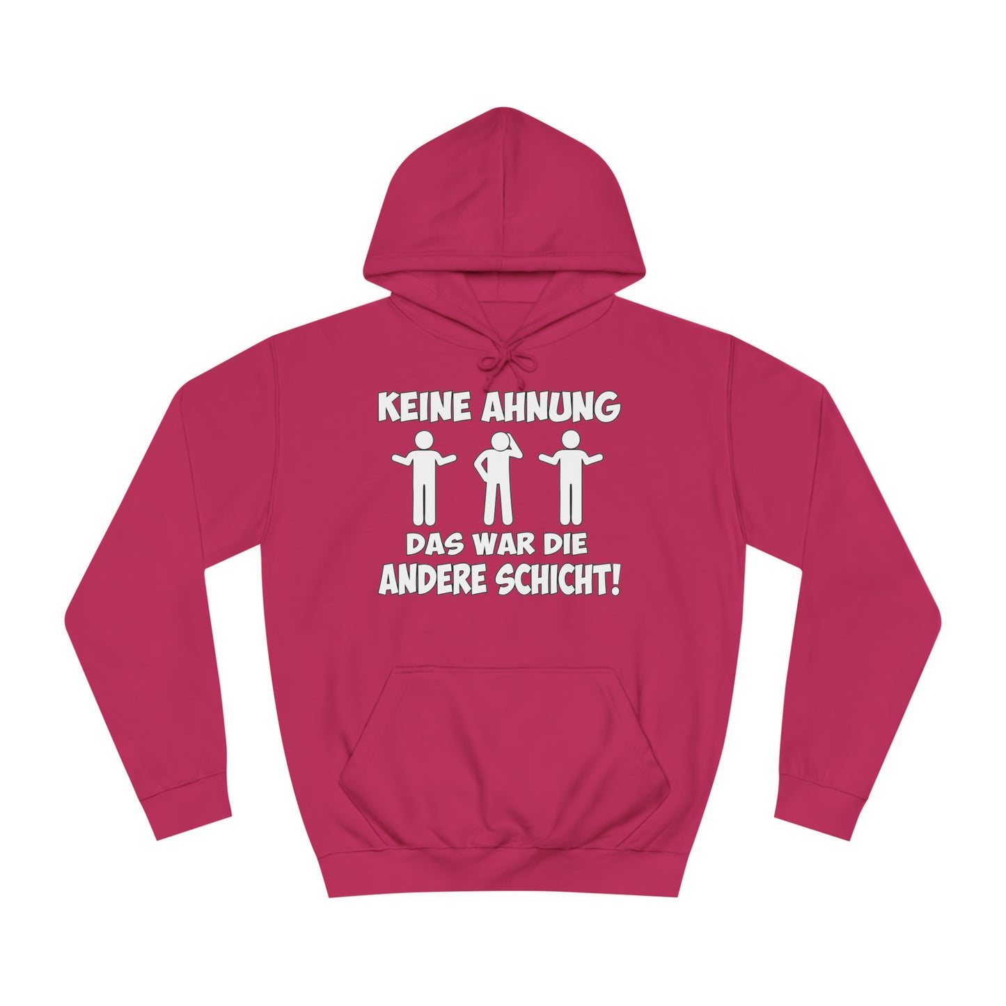 Unisex Hoodie Keine Ahnung das war die andere Schicht