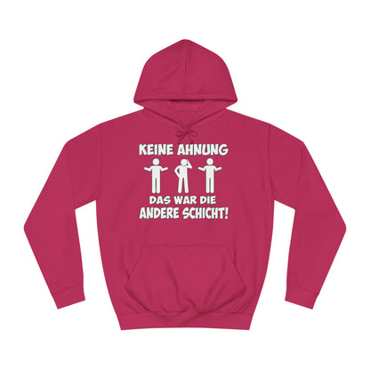 Unisex Hoodie Keine Ahnung das war die andere Schicht