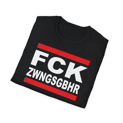T-Shirt Unisex (bis 5XL) FCK ZWNGSGBHR