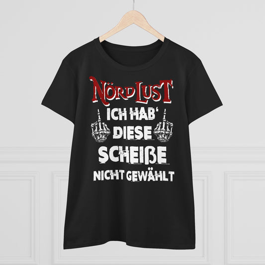 Damen T-Shirt NördLust Ich hab' diese Scheiße nicht gewählt fy