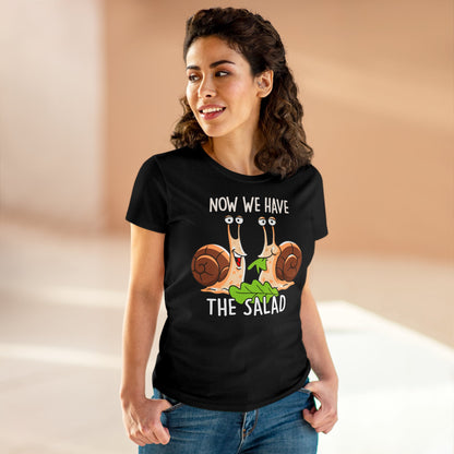 Damen T-Shirt Now we have the Salad
