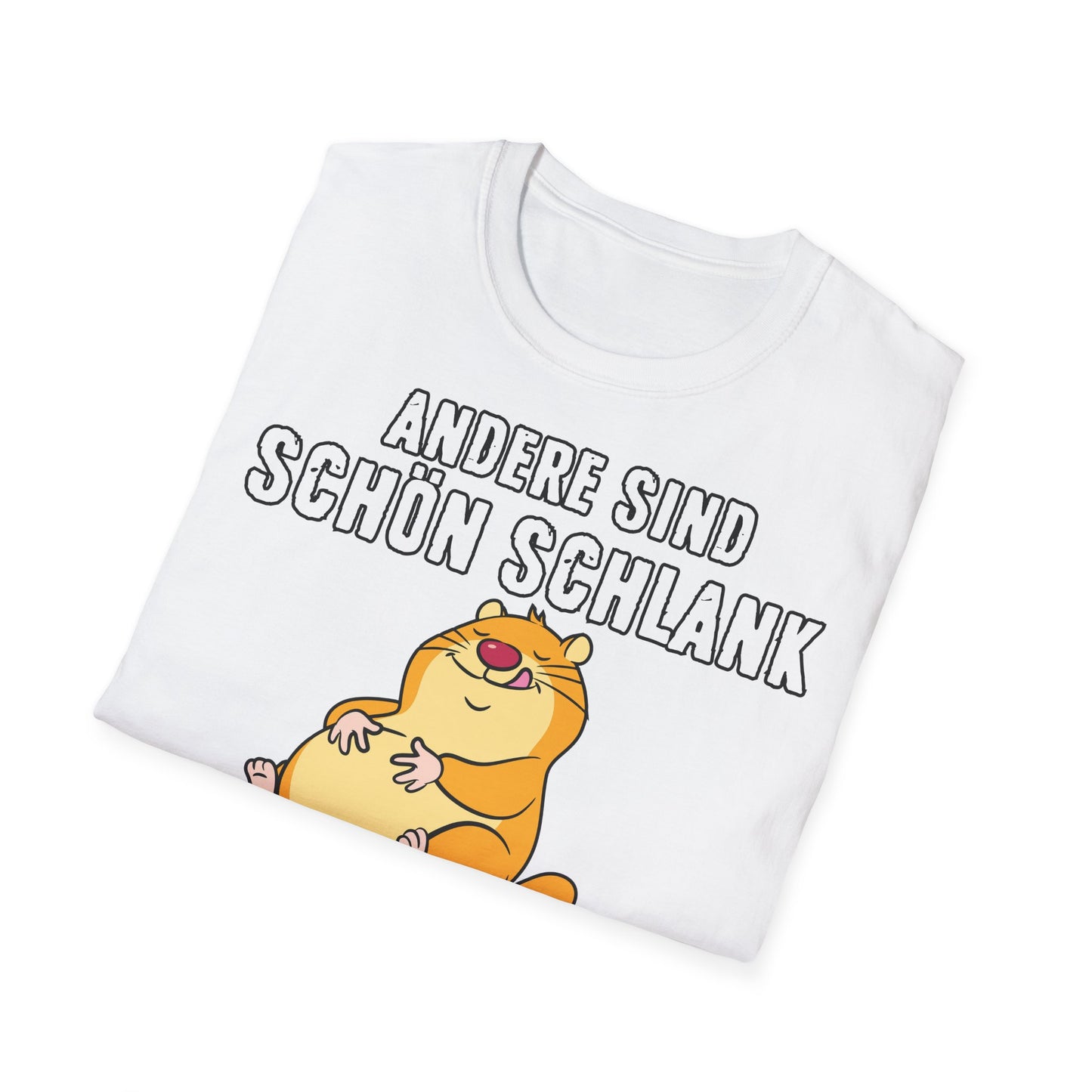 T-Shirt Andere sind schön schlank - ich bin schön satt