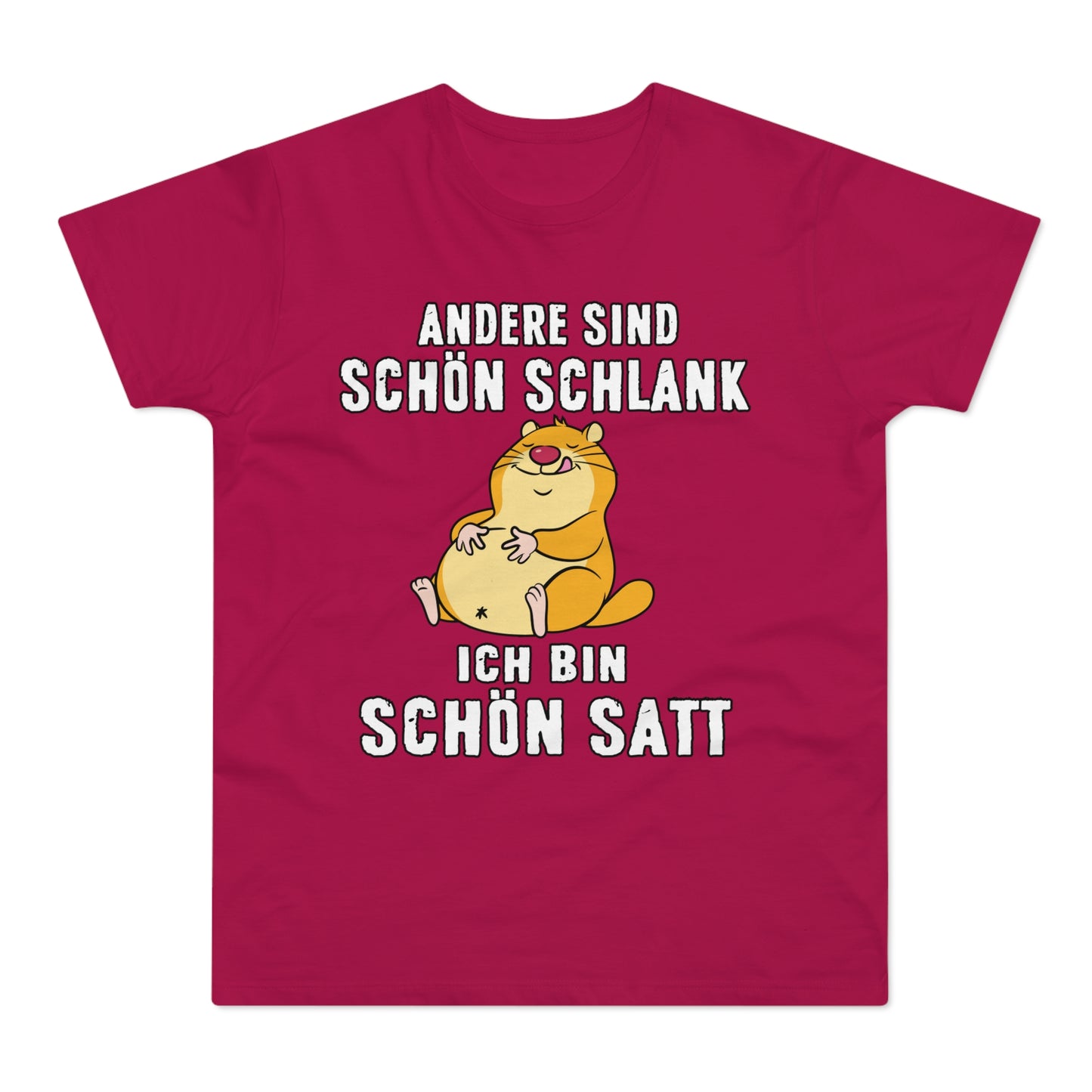 T-shirt Andere sind schön schlank - Ich bin schön satt (bis 5XL)