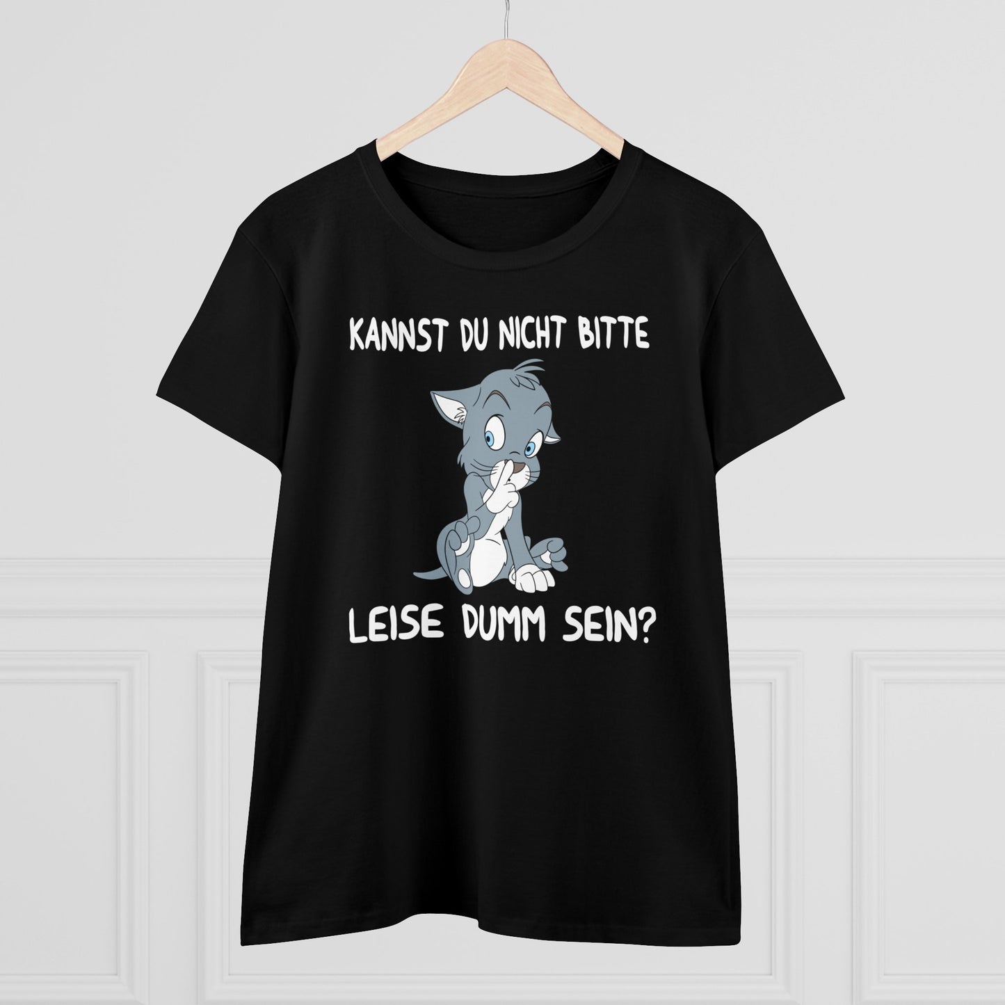 Damen T-Shirt Kannst du nicht bitte leise dumm sein