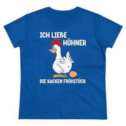 Damen T-Shirt Ich liebe Hühner - die kacken Frühstück