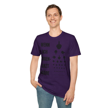 T-Shirt Wenn ich Augen Arzt wäre