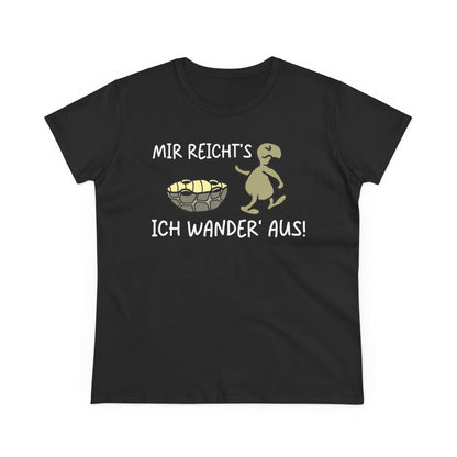 T-Shirt Mir Reicht´s ich Wander aus