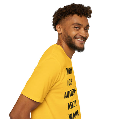 T-Shirt Wenn ich Augen Arzt wäre