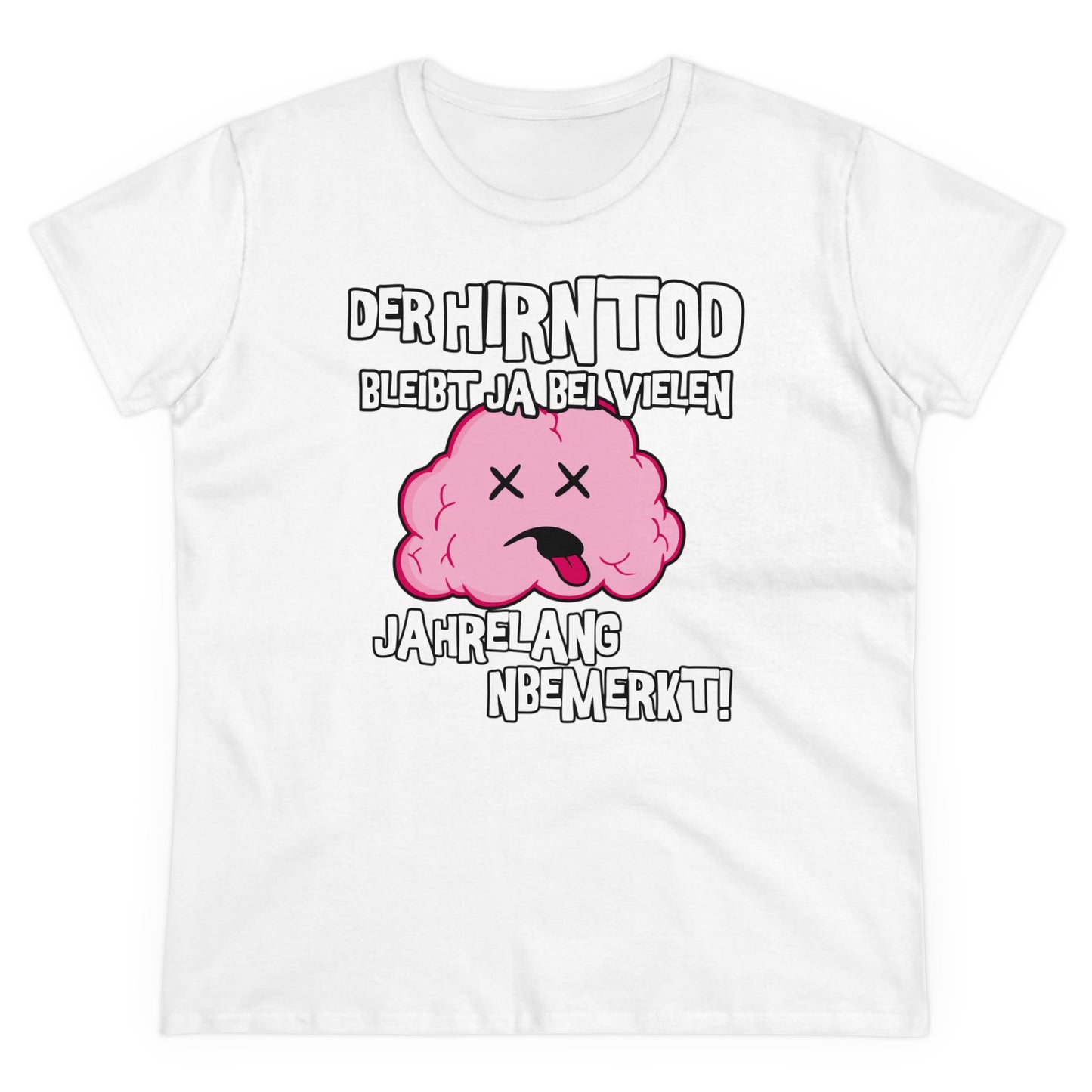 Damen T-Shirt Der Hirntod