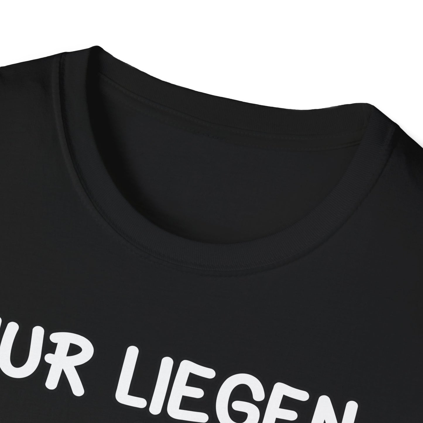 T-Shirt Nur liegen ist schöner