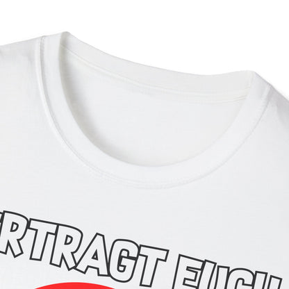 T-Shirt Vertragt euch wir haben nur eine Erde