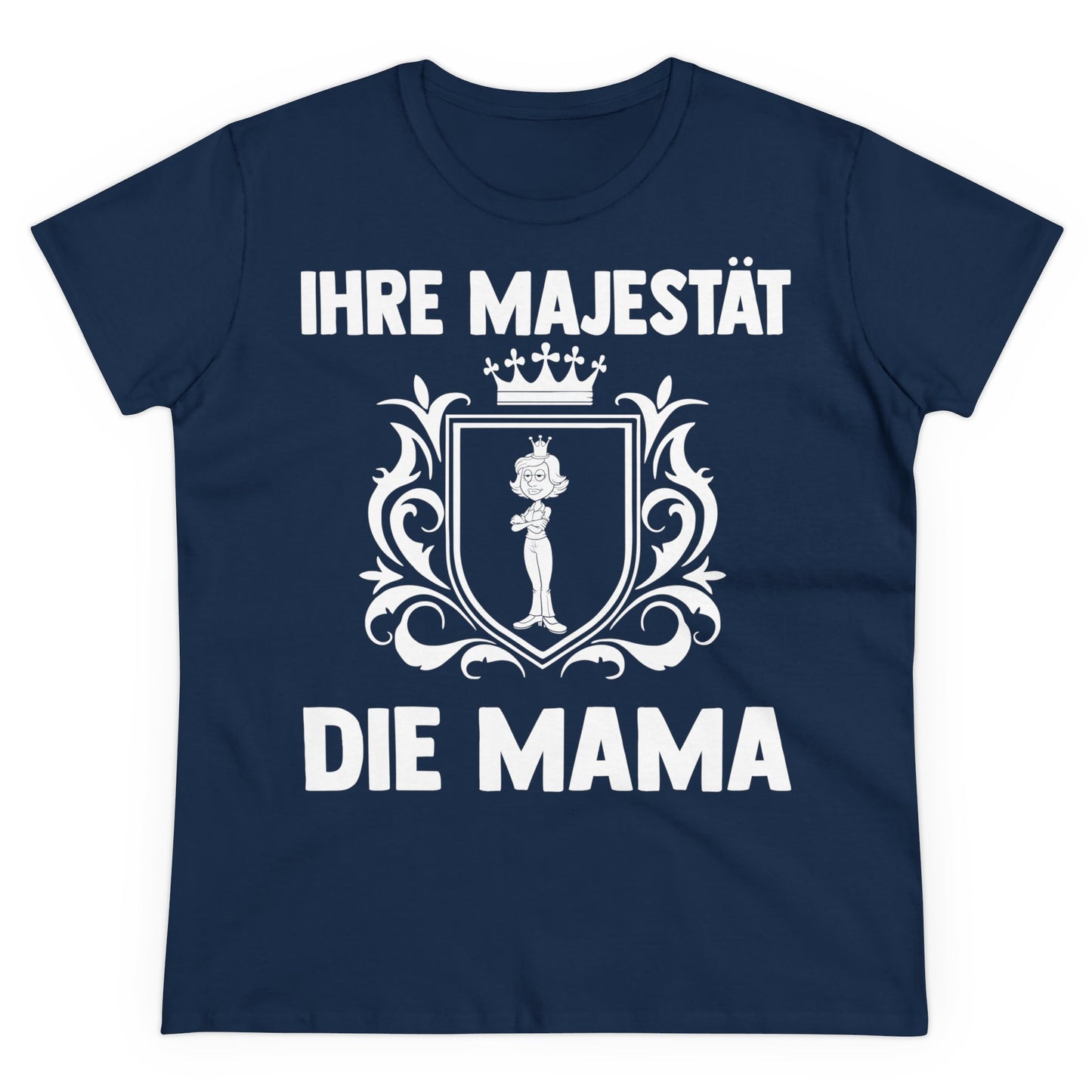 T-Shirt Ihre Majestät die Mama