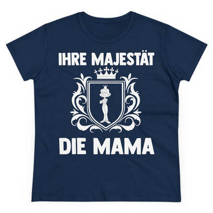 T-Shirt Ihre Majestät die Mama