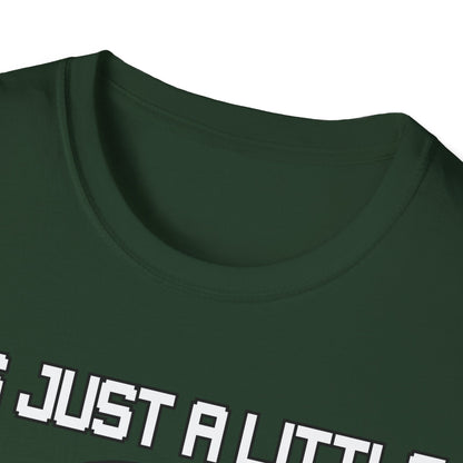 T-Shirt It's just a little Bit