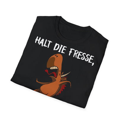 T-Shirt Halt die Fresse, wenn du mit mir redest!