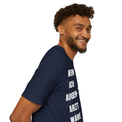 T-Shirt Wenn Ich Augen Arzt Wäre