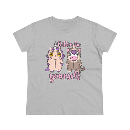 Damen T-Shirt Better be yourself