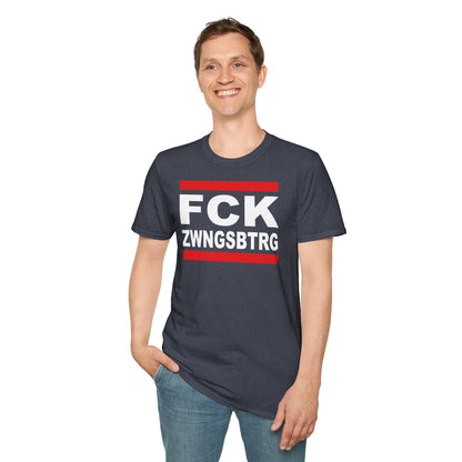 T-Shirt Unisex (bis 5XL) FCK ZWNGSBTRG