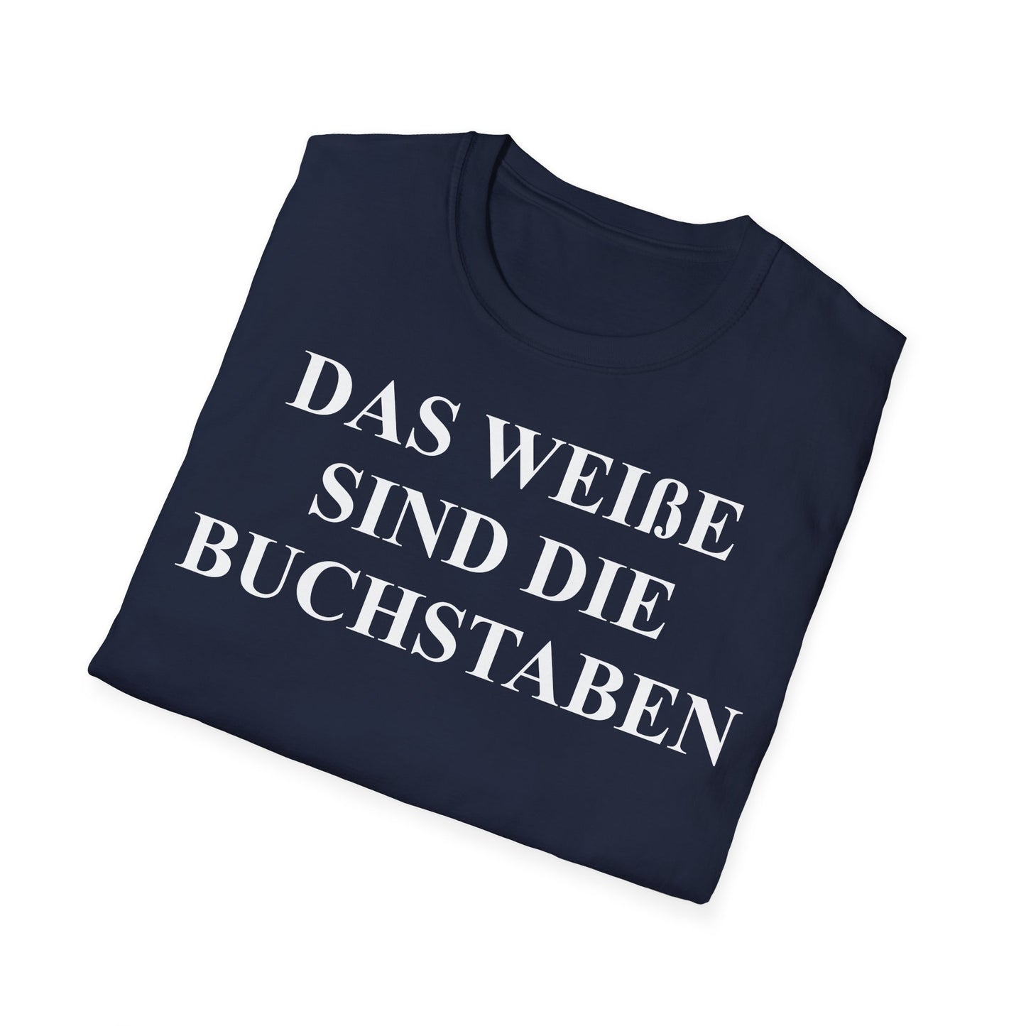 T-Shirt (bis 5XL) Das weiße sind die Buchstaben