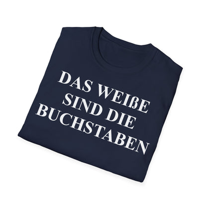 T-Shirt (bis 5XL) Das weiße sind die Buchstaben