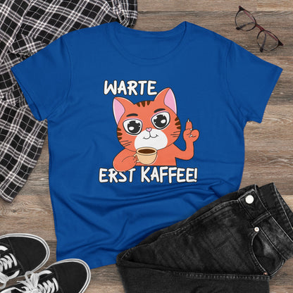 Damen T-Shirt Warte Erst Kaffee