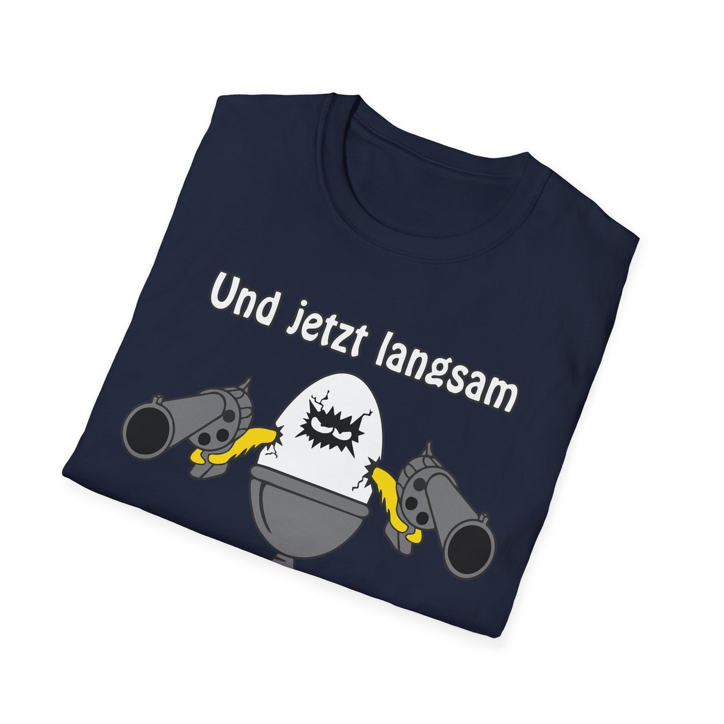 T-Shirt Und jetzt langsam den Löffel runter