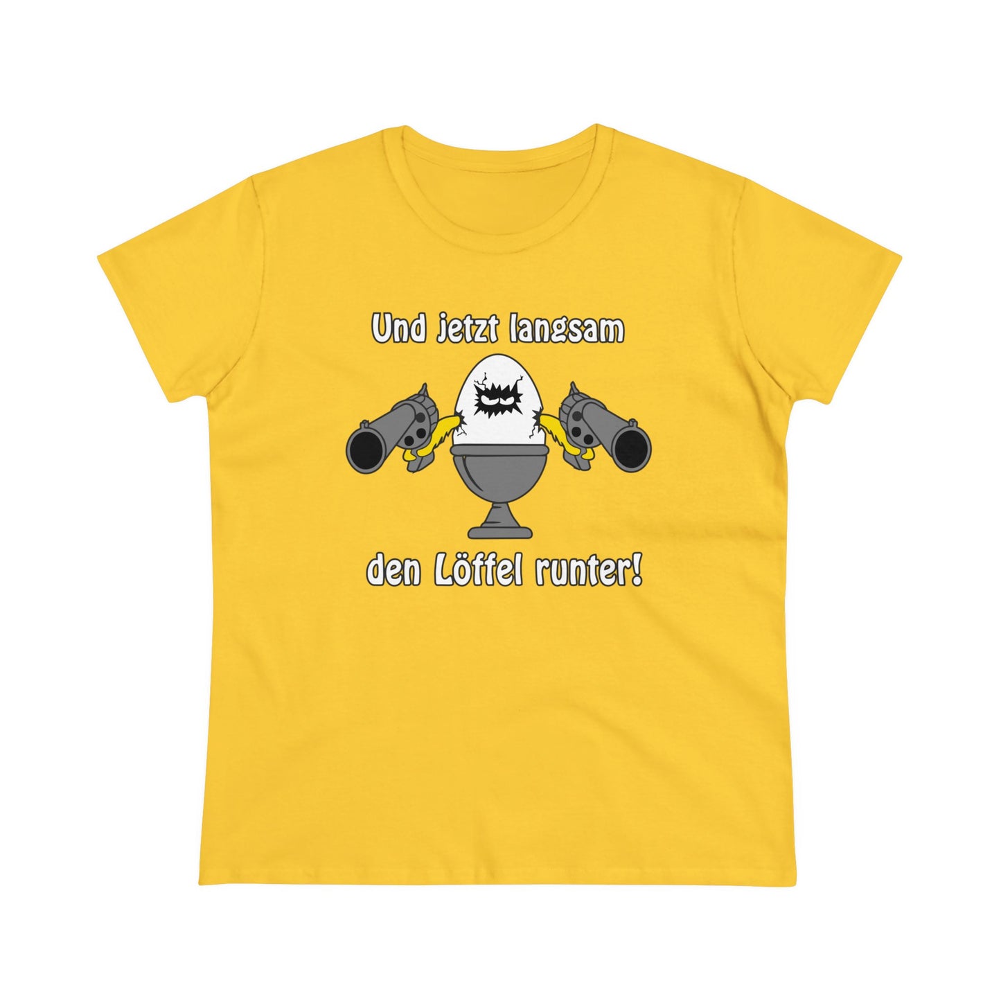 Damen T-Shirt Und jetzt langsam den Löffel runter