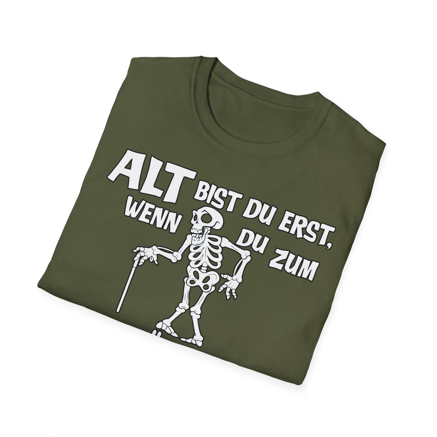 T-Shirt Alt bis Du erst