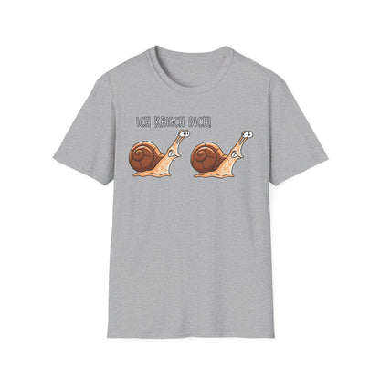 T-Shirt Ich kriech dich