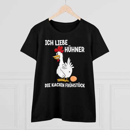 Damen T-Shirt Ich liebe Hühner - die kacken Frühstück