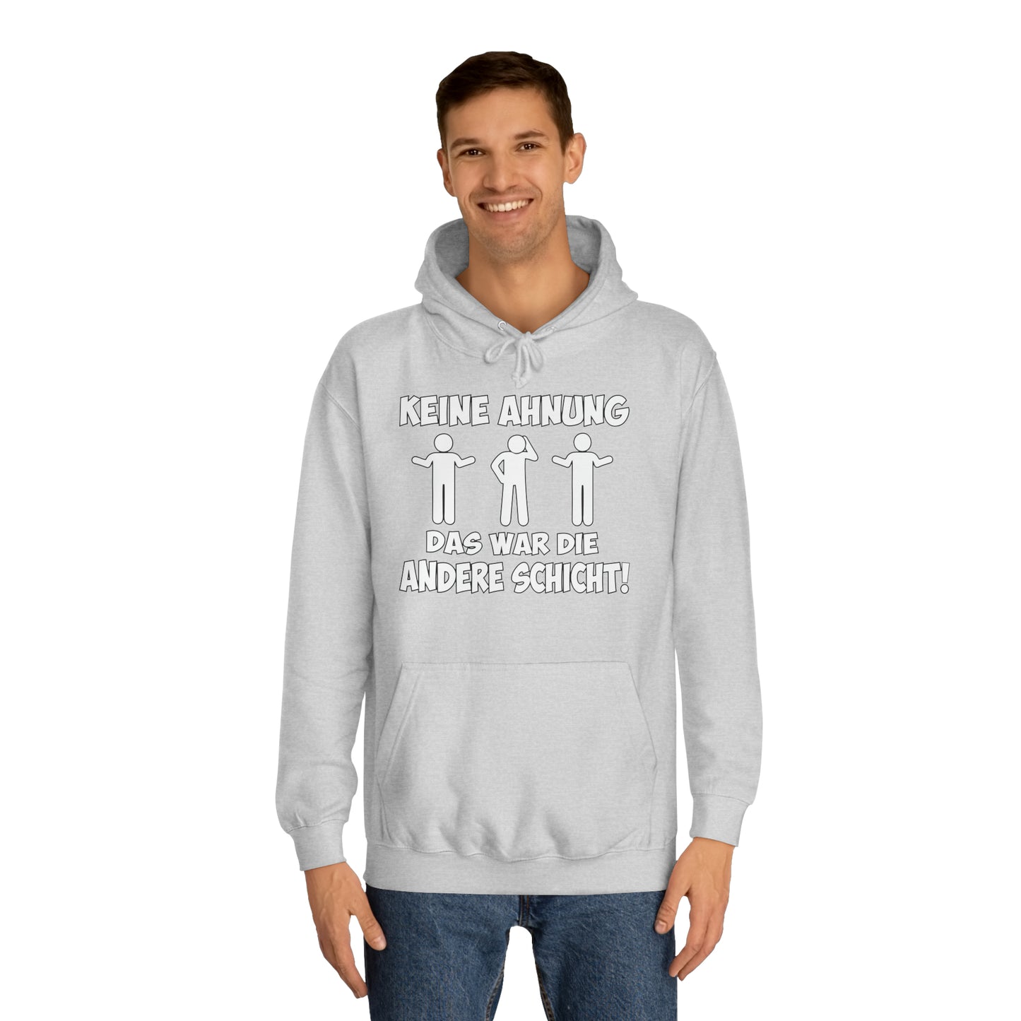Unisex Hoodie Keine Ahnung das war die andere Schicht