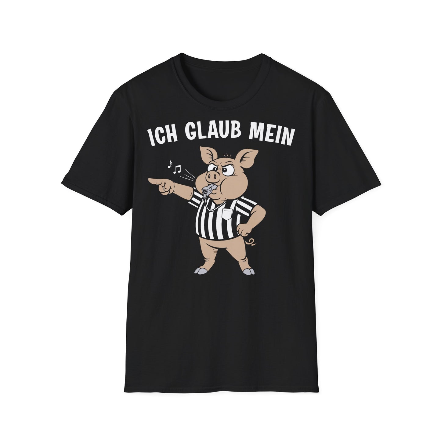T-Shirt (bis 5XL) Ich glaub' mein Schwein pfeift