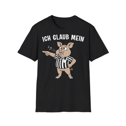 T-Shirt (bis 5XL) Ich glaub' mein Schwein pfeift