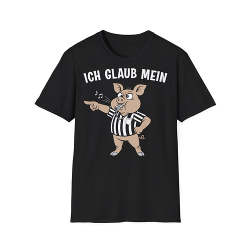 T-Shirt (bis 5XL) Ich glaub' mein Schwein pfeift