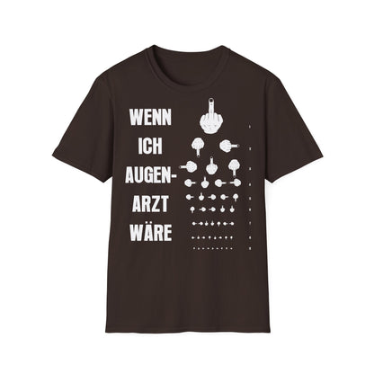 T-Shirt Wenn Ich Augen Arzt Wäre
