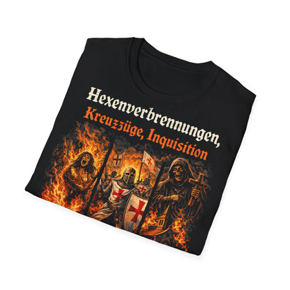 T-Shirt (bis 5XL) Hexenverbrennungen, Kreuzzüge Inquisition, wir wissen wie man feiert. Ihre Kirche