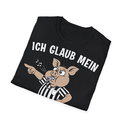 T-Shirt (bis 5XL) Ich glaub' mein Schwein pfeift