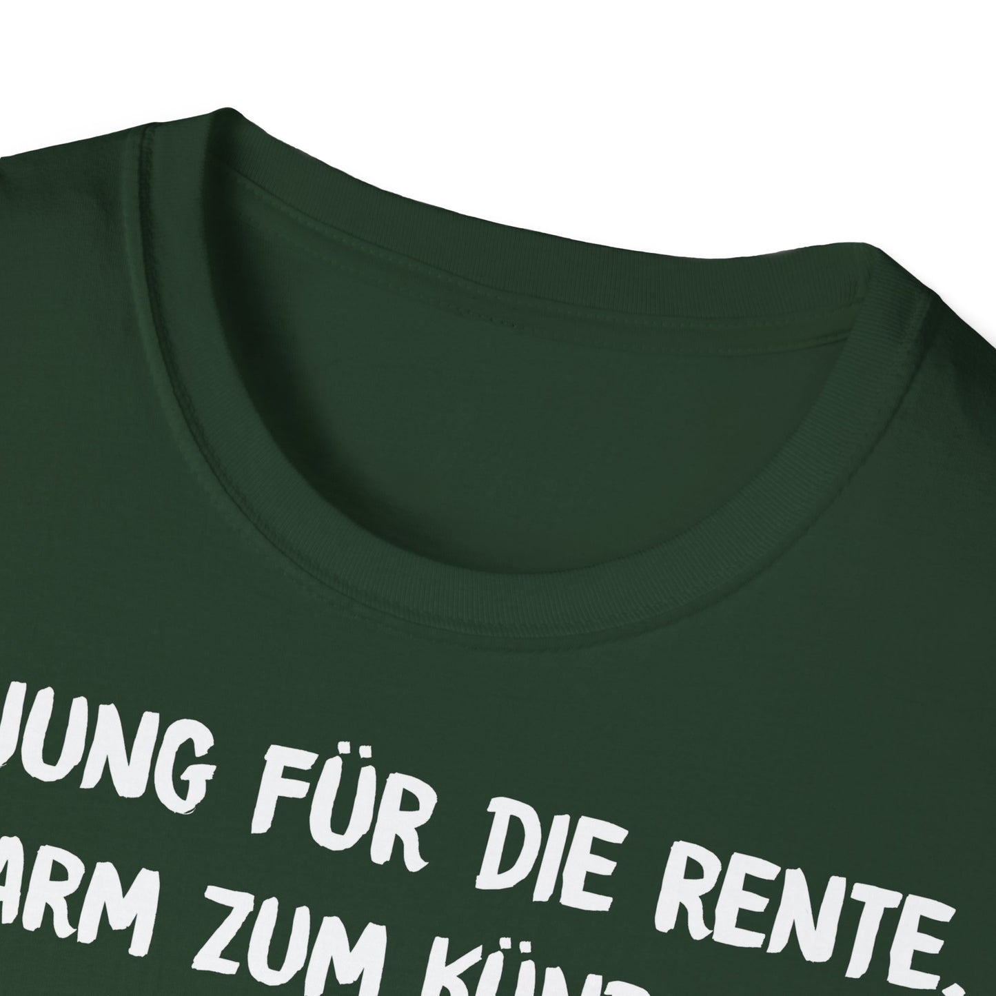 T-Shirt Zu Jung für die Rente, zu Arm zum Kündigen und zum Strippen zu Fett. Weiter geht's!