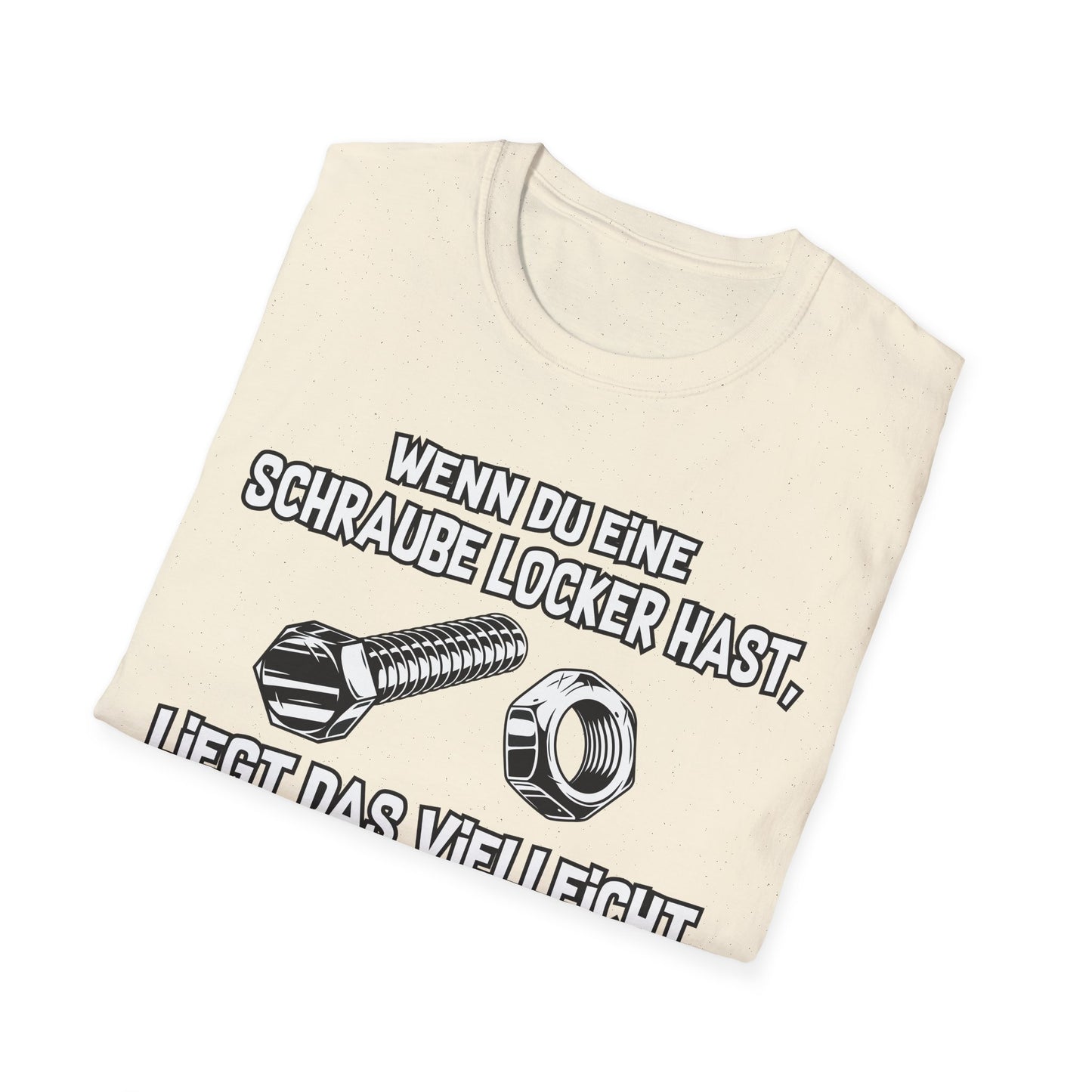 T-Shirt Wenn du eine Schraube locker hast