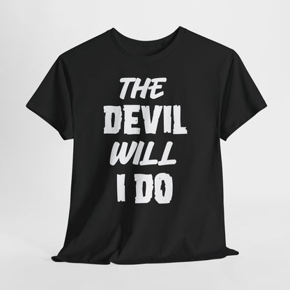T-Shirt (bis 5XL) The Devil will I do
