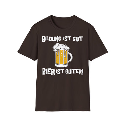 T-Shirt Bildung ist gut Bier ist Guter