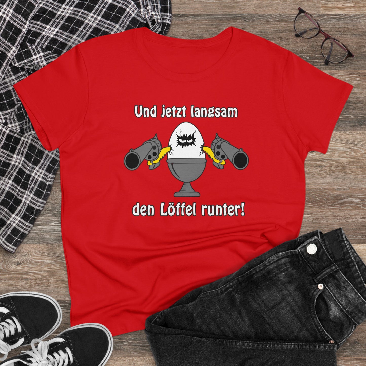 Damen T-Shirt Und jetzt langsam den Löffel runter