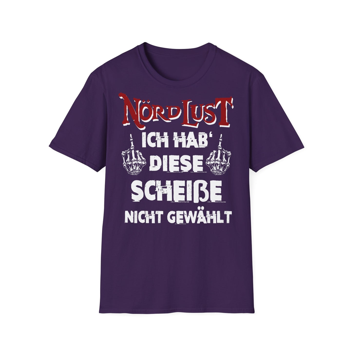 T-Shirt NördLust Ich hab' diese Scheiße nicht gewählt fy