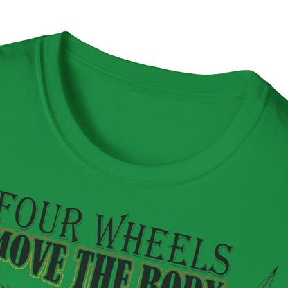 T-Shirt Four Wheels move the Body Two Wheels move the Soul