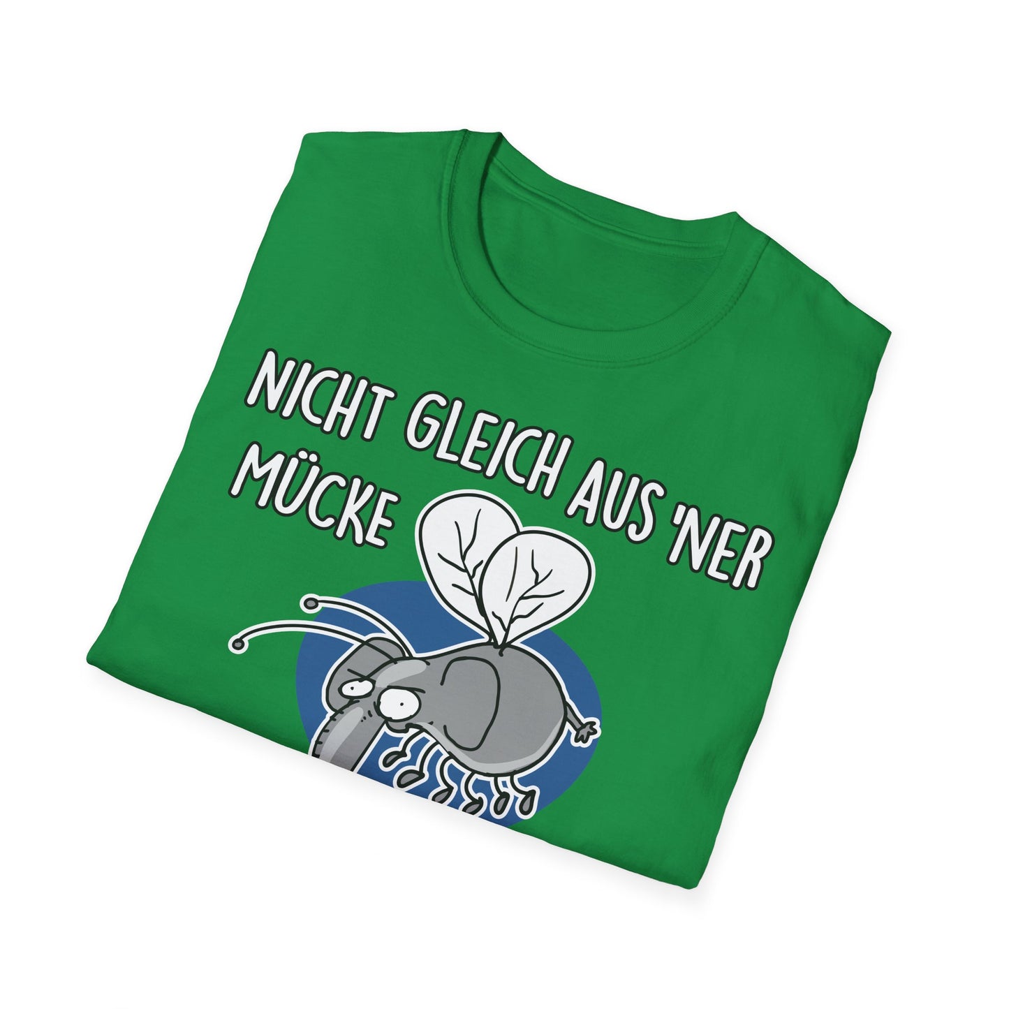 T-Shirt Nicht gleich aus 'ner Mücke 'n Elefanten machen