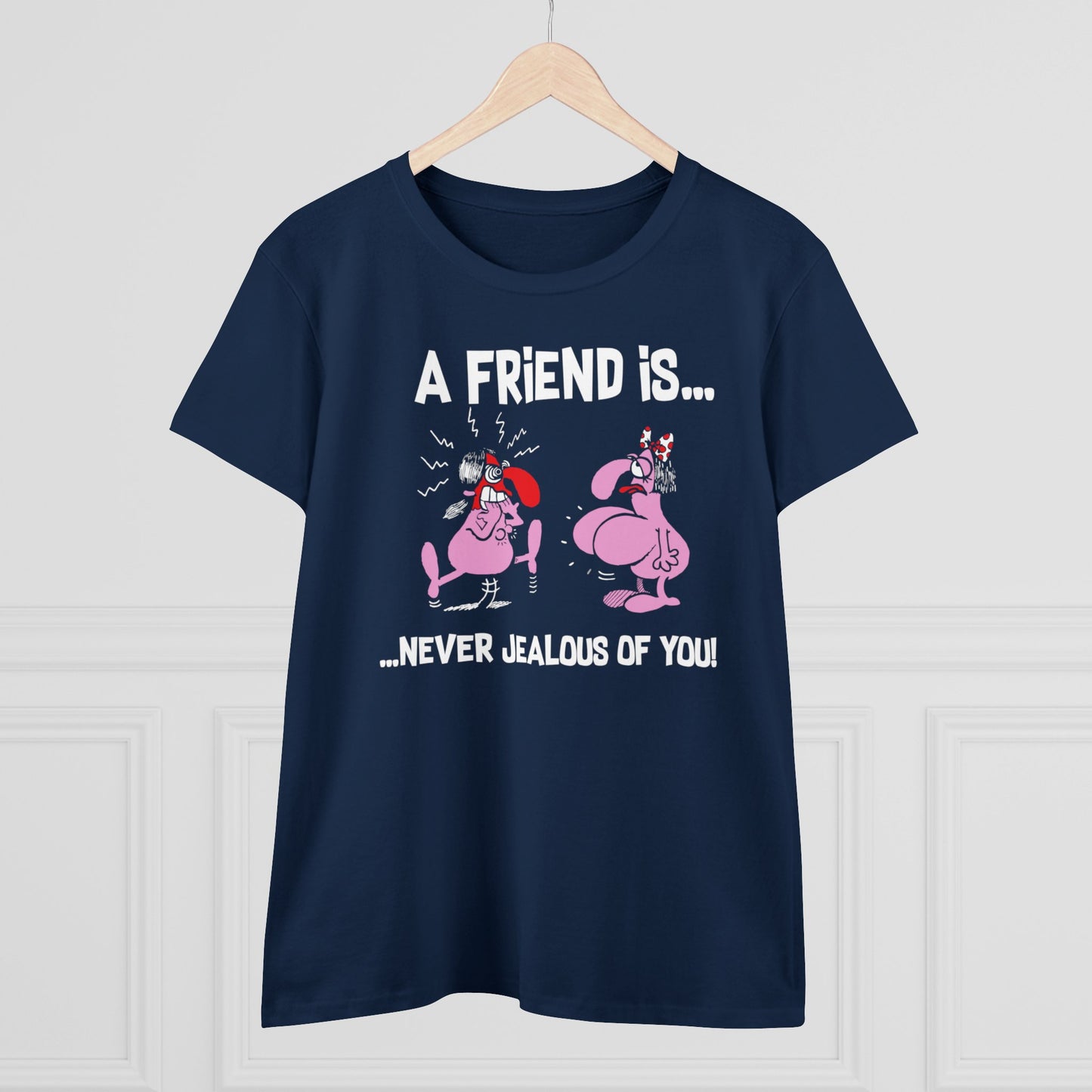 Damen T-Shirt A Friend is never jealous