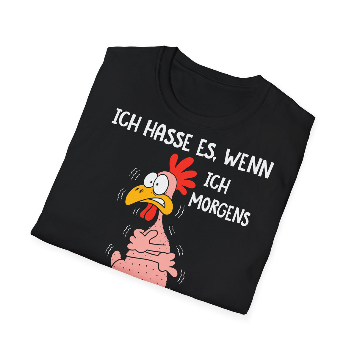 T-Shirt (bis 5XL) Ich hasse es, wenn ich morgens aus den Federn muss